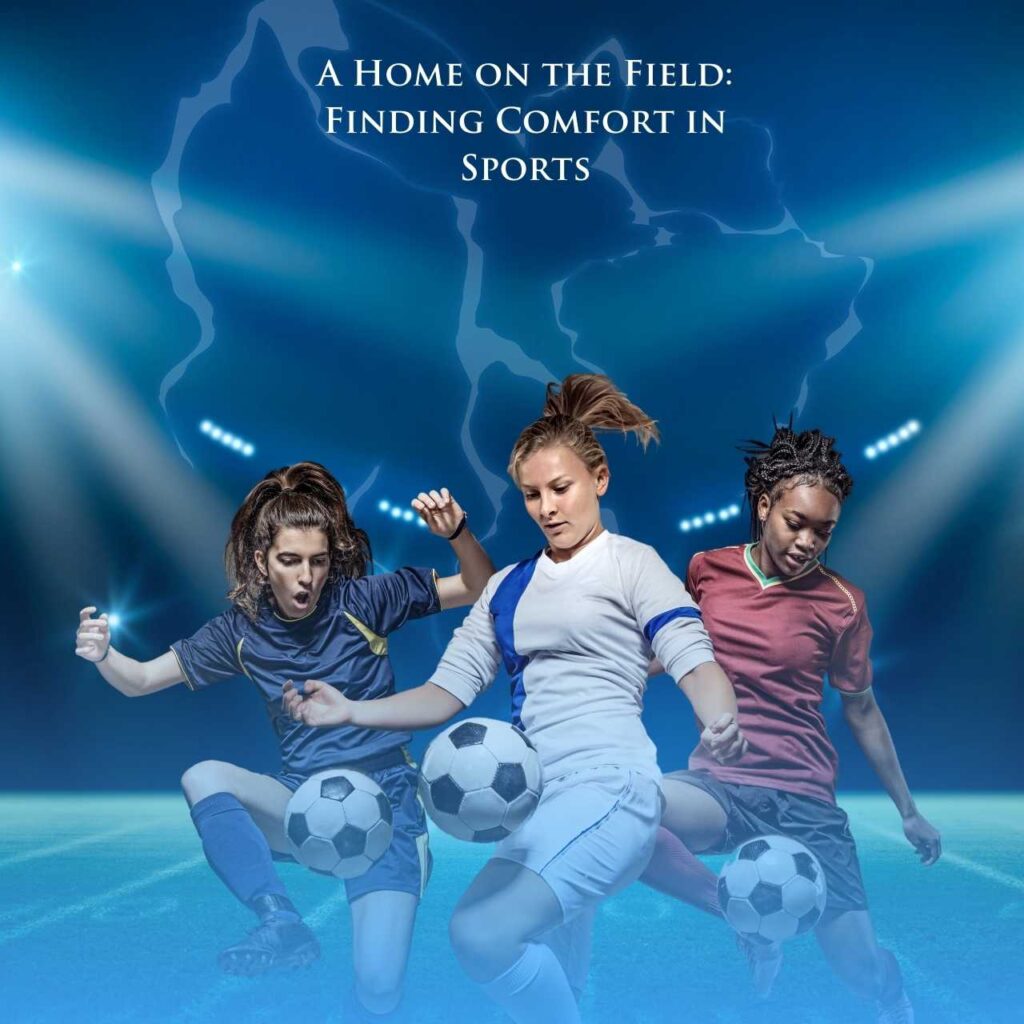 a home on the field A Home on the Field: Finding Comfort in Sports