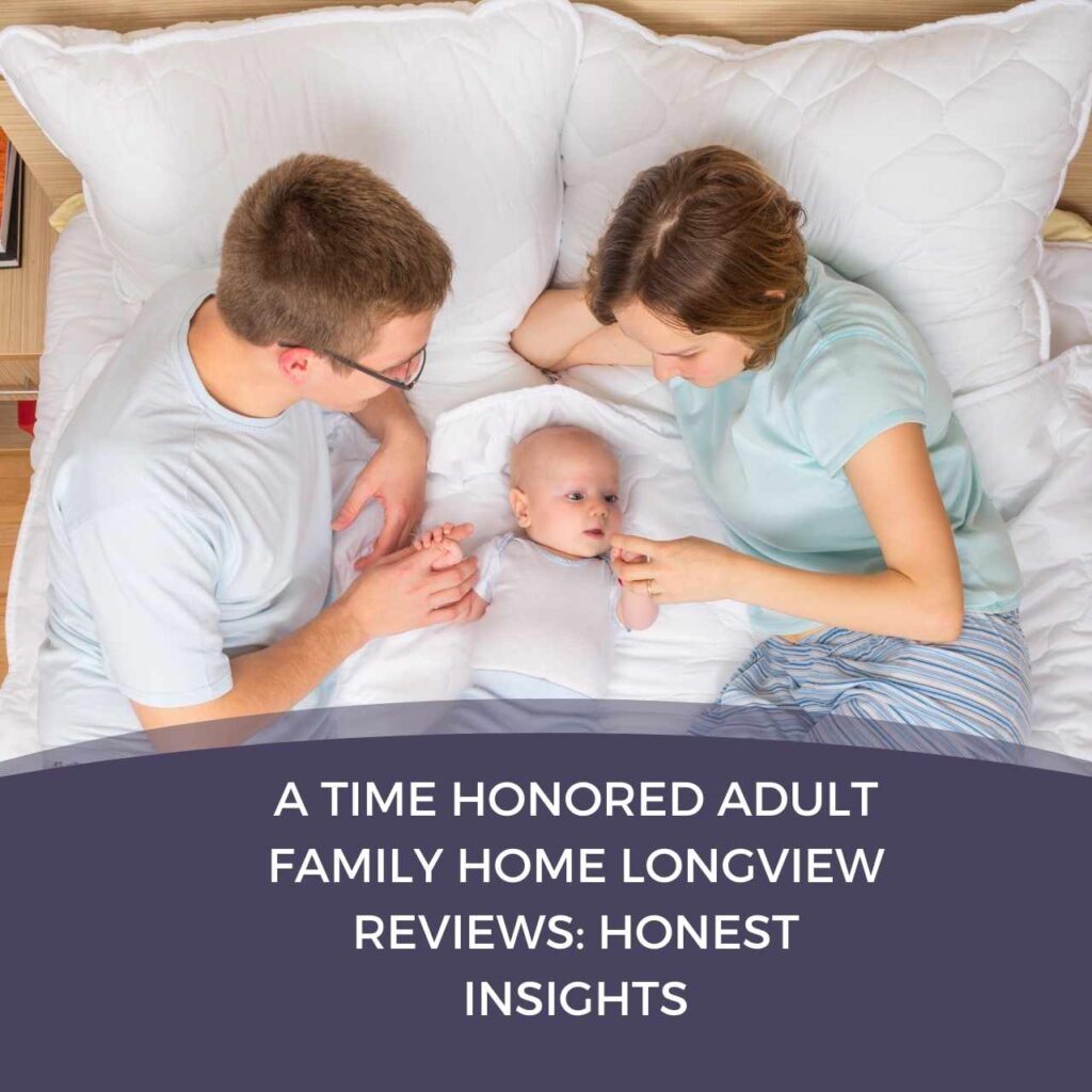 A Time Honored Adult Family Home Longview Reviews